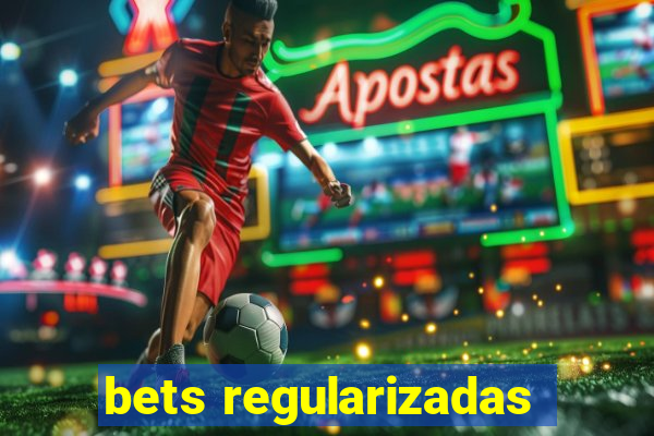 bets regularizadas